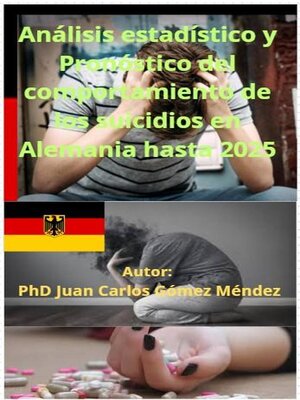 Análisis estadístico y Pronóstico del comportamiento de los suicidios en Alemania hasta 2025. - ebook
